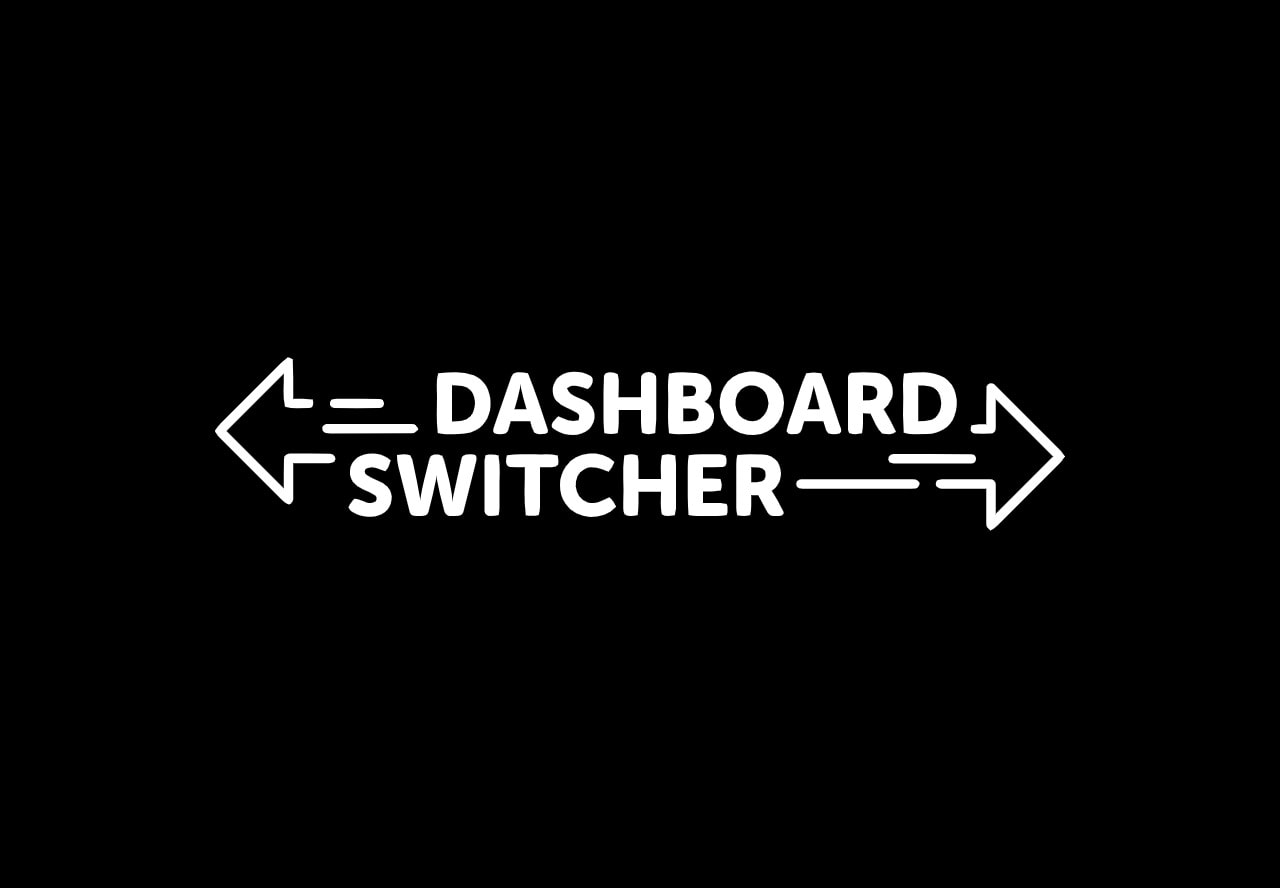 Dashboard Switcher Change